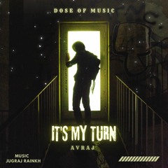 My Turn (Official Audio) Avraj | Prod. by Jugraj Rainkh
