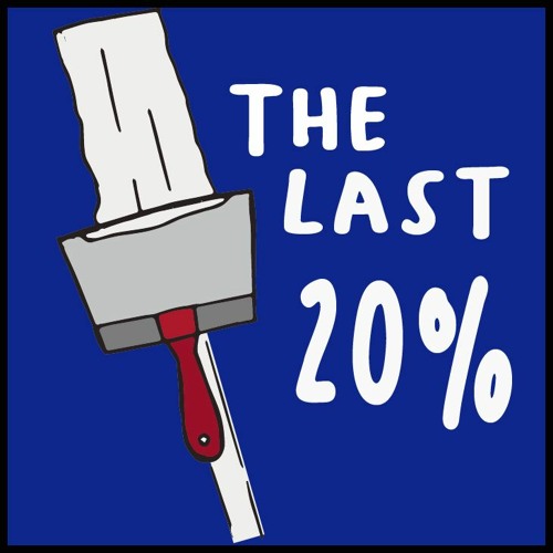 "The Last 20%" / Blog Audio / 8.25.21