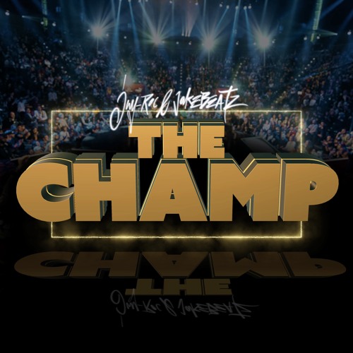 The Champ Jay-Roc X Jakebeatz