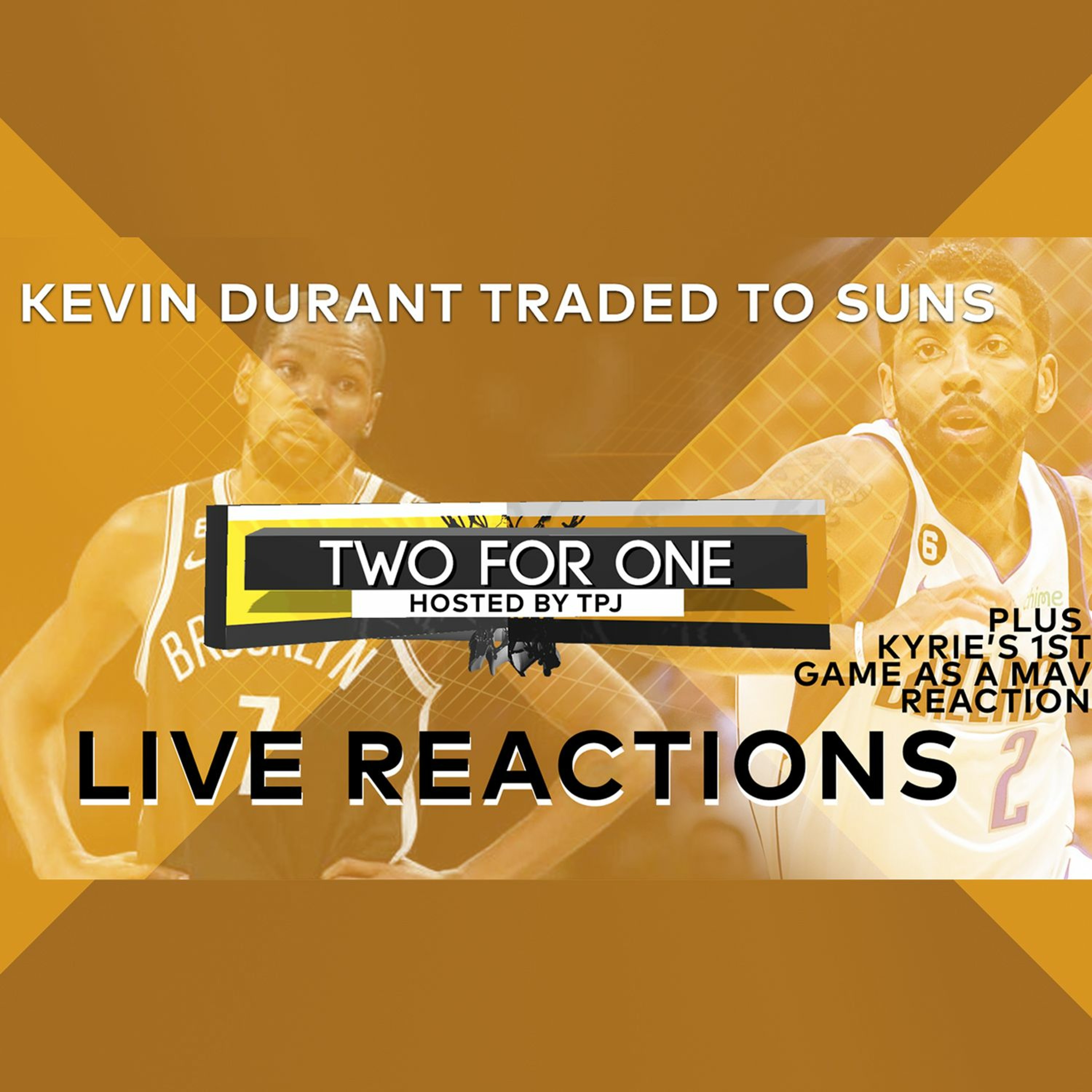 #TWOforONE: Kevin Durant Traded To Suns Reaction + Kyrie's First Game with Dallas Mavericks episode artwork