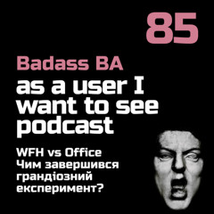 Episode - 85 - WFH vs Office: Чим завершився грандіозний експеримент?