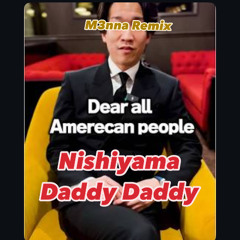 Nishiyama Daddy Daddy Remix