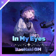 BaoHaki GM - In My Eyes
