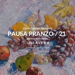 #21 Pausa Pranzo - LOSALEXX Live From Backstreetbar