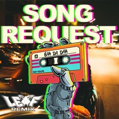 SONG REQUEST - RAY VOLPE (LEAF REMIX) [FREE DL]
