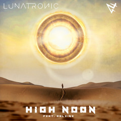 Lunatronic & Vassa Music - High Noon (feat. Raleine)