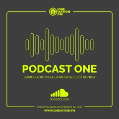 🔊 Podcast OneNation.FM - Adictos A La Musica Electronica - Progressive House - P01