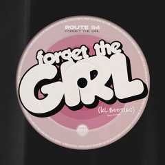 ROUTE 94 FORGET THE GIRL (KL Bootleg) Free download