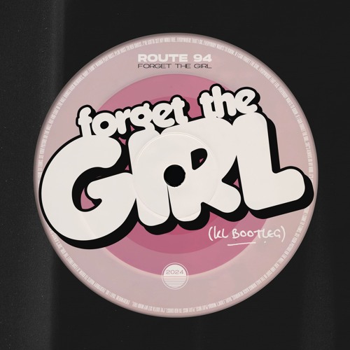 ROUTE 94 FORGET THE GIRL (KL Bootleg) Free download