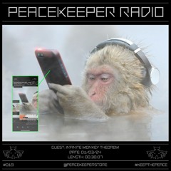 PEACEKEEPER RADIO #019 - Infinite Monkey Theorem