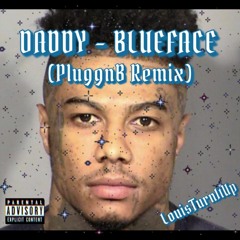 DADDY - BLUEFACE feat. Rich The Kid (PluggnB Remix)