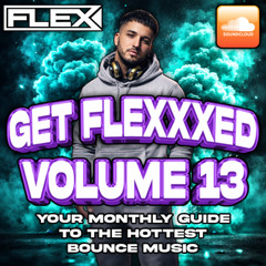 DJ Flex – Get Flexxxed Vol.13 | Bounce & Donk Mix 2026