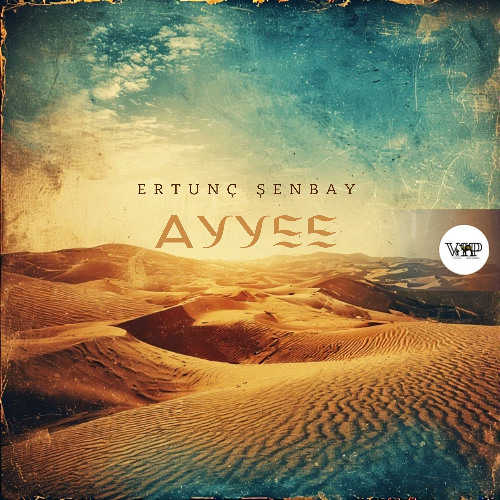 𝗘𝗿𝘁𝘂𝗻𝗰̧ 𝗦̧𝗲𝗻𝗯𝗮𝘆 - 𝗔𝘆𝘆𝗲𝗲 [Camel VIP Records]