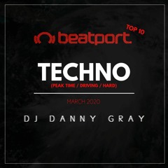 DJ Danny Gray - Beatport Top 10 Techno - March 2020