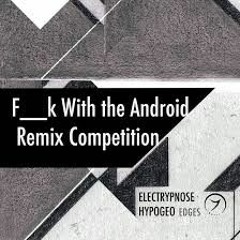 Hypogeo & Electrypnose - F__k With the Android (Corkscrewed Remix)(Free Download!!)