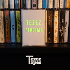 Tezez Riddims