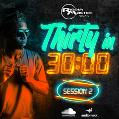 THIRTY IN 30 MINUTES MIXTAPE SESSION #2 (AFROBEATS) ((CLEAN))