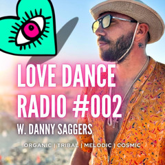 LOVE DANCE RADIO #002 (LIVE from Ibiza) w. DANNY SAGGERS