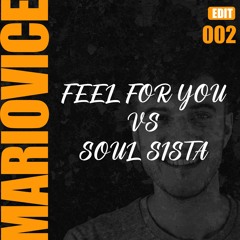Bob Sinclar, Dj Dove - I Feel For You vs Soul Sista (Mario Vice Edit)