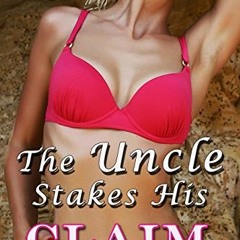 [GET] KINDLE PDF EBOOK EPUB The Uncle Stakes His Claim by  Izzy Slam ✅