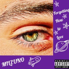 Zuno - Forgetting How To Love (Prod. Southern Beatz)