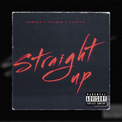 StraightUp ft. (Fatfoe x NJ Amir)