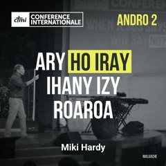 ML | Ary ho iray ihany izy roaroa | CTMI International Conference 2020 | Andro 2