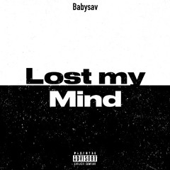 lost my mind( babysav)