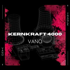 KERNKRAFT 4000 (VANO TRANCE EDIT) [FREE DL 5K FOLLOWER SPECIAL]