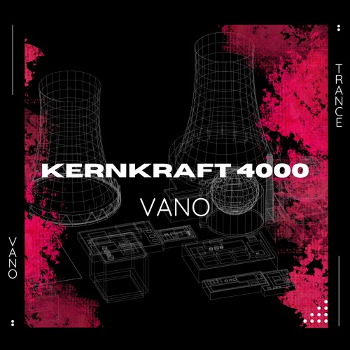 KERNKRAFT 4000 (VANO TRANCE EDIT) [FREE DL 5K FOLLOWER SPECIAL]