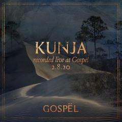 KUNJA - Recorded live at GOSPËL - 02.08.2020