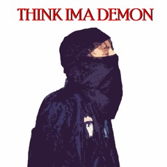 think ima demon! (feat. Slump6s, JilaniXO) (PS3 remix)