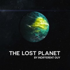 "The Lost Planet" Podcast by Indifferent Guy