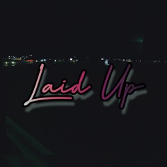 New Single Released "LAID UP" (CJ RECK)