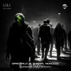 Giancarlo Di Chiara, Monococ - Supernatural Activity (Original Mix)