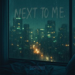 Next to Me