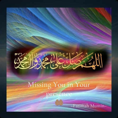 Missing You in Your Presence الله