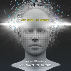 Mindflux - My Mind Is Music (Original Mix) OUT NOW!!!