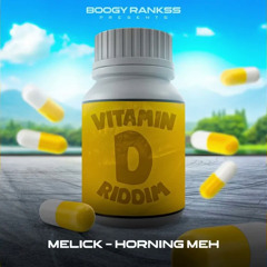 Melick x Boogy Rankss - Horning Meh (Vitamin D Riddim) | 2023 Soca