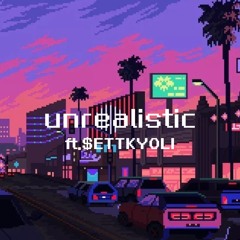 unrealistic ft.$ETTKYOLI (Heel Hold)