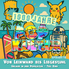 Episode 75 - Von Leinwand bis Liegestuhl - Urlaub in der Popkultur - Teil 1