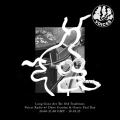 Long Gone w/ Dàire Carolan & Paul Day - 18/05/25 - [Voices Radio]