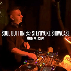 Soul Button @ Steyoyoke Showcase - Berlin Oct 28, 2022