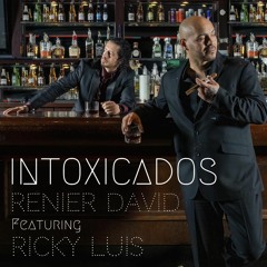 " Intoxicados "  Renier David Feat. Ricky Luis