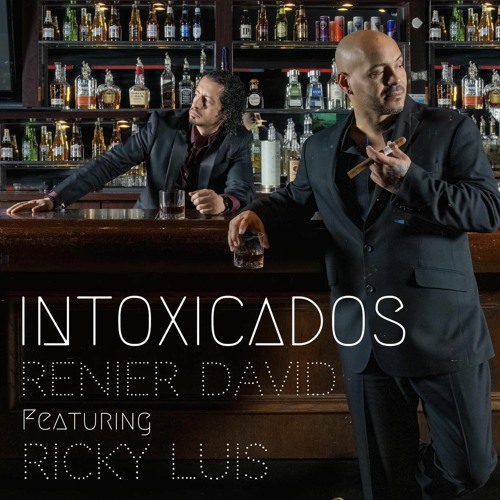 " Intoxicados "  Renier David Feat. Ricky Luis