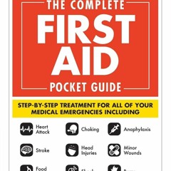 READ The Complete First Aid Pocket Guide: Step-by-Step Treatment for All of Your