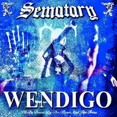 SEMATARY - WENDIGO (SLOWED)