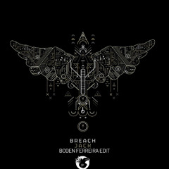 Breach - Jack (Boden Ferreira Edit)