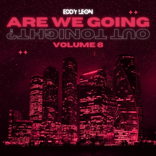 Are We Going Out Tonight? Vol. 6