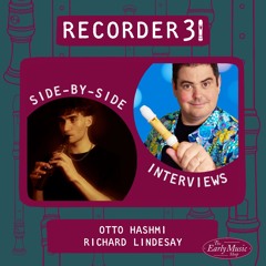 Recorder31 Side-By-Side Interview | Otto Hashmi & Richard Lindesay